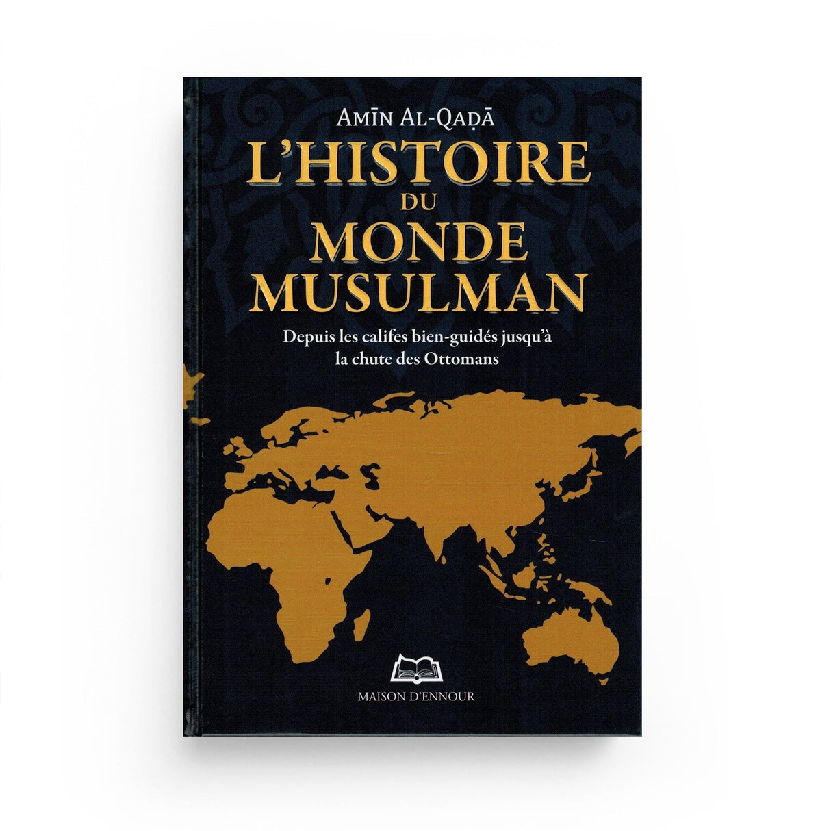 L’Histoire du monde musulman – Muhammad Al‑Qadâ Maison d’Ennour