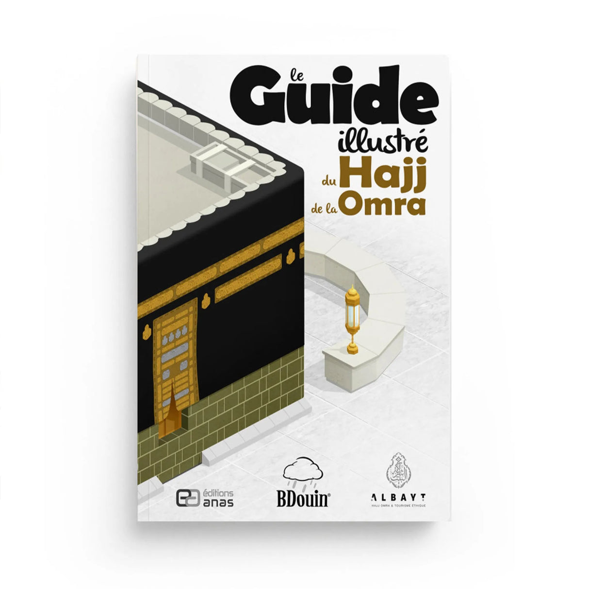 Le Guide illustré du Hajj et de la Omra - Islema.fr 1ns2s0-7q.myshopify.com BDouin 1ns2s0-7q.myshopify.com BDouin