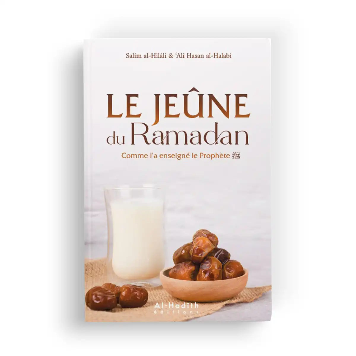 Le jeûne du Ramadan comme l'a enseigné le Prophète - S. Al-Hilali & A. Al-Halabi