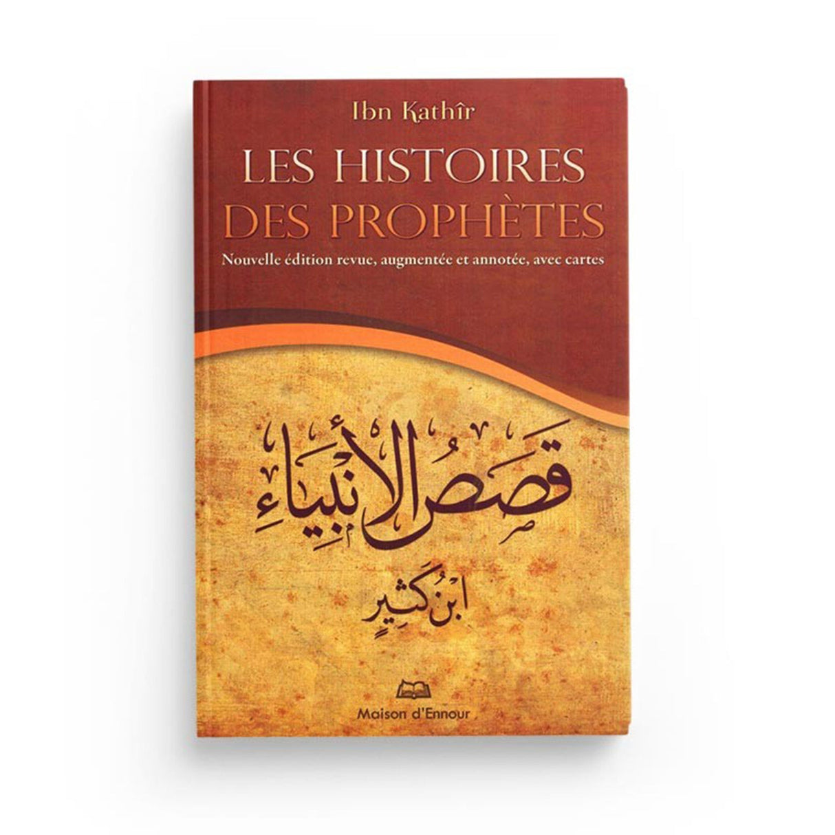 Les Histoires des Prophètes – Ibn Kathîr Maison d’Ennour 1ns2s0-7q.myshopify.com Maison d’Ennour