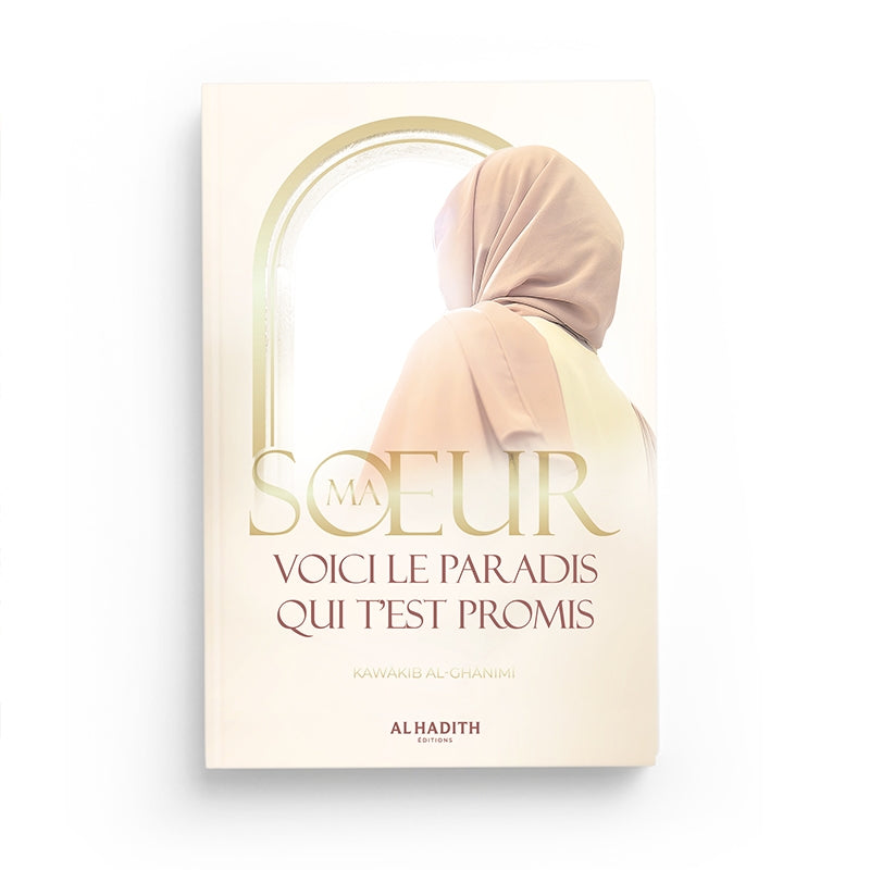 Ma sœur, voici le Paradis qui t’est promis - Islema.fr 1ns2s0-7q.myshopify.com Al-Hadîth