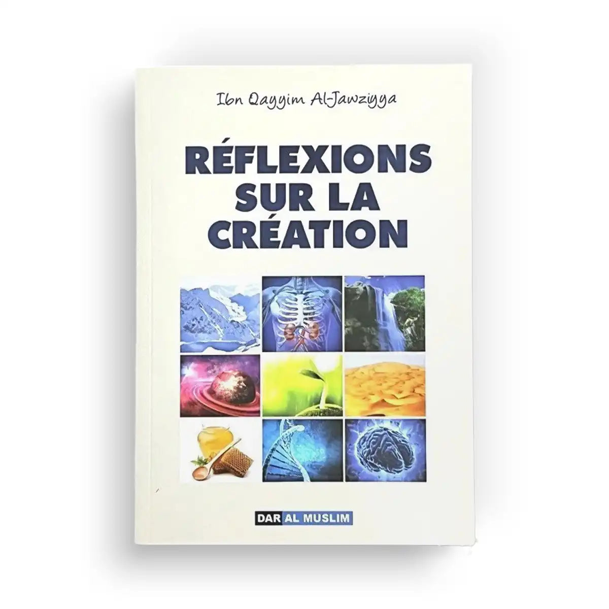 Réflexions sur la création - Ibn Qayyim Al-Jawziyya