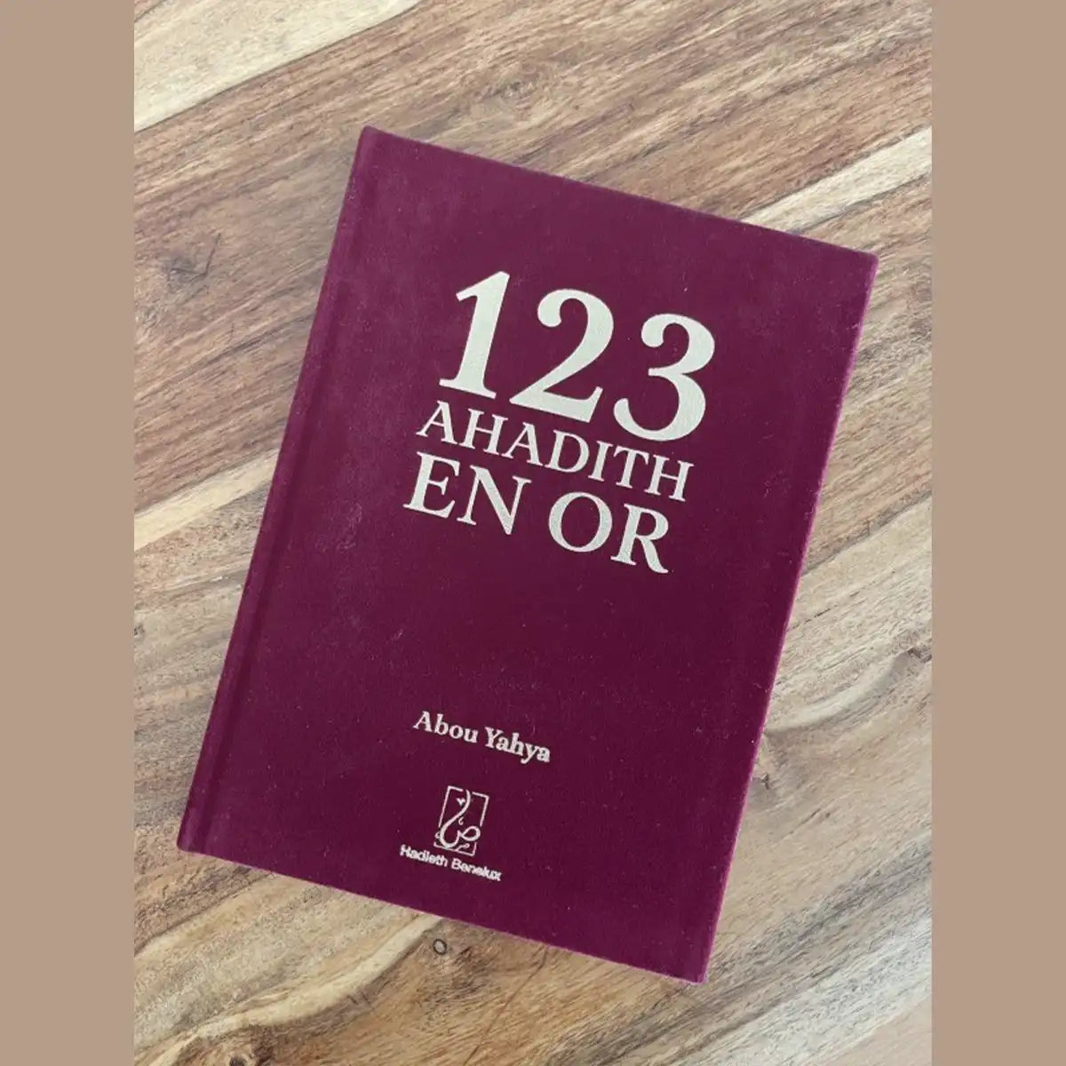 123 Ahadith en Or - Abou Yahya (Hadieth Benelux)