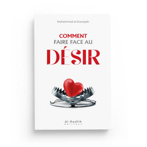 Comment faire face au désir – Muhammad al‑Duwaysh Al-Hadîth
