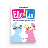 Elle & Lui : Se comprendre pour s’aimer – Fadwa Muflih Al-Hadîth