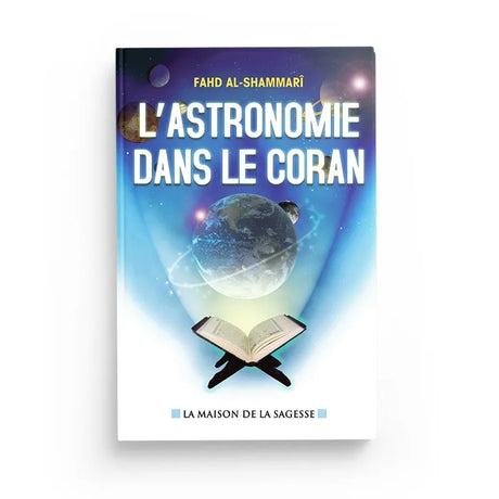 L'Astronomie dans le Coran - Fahd al Shammarî Maison de la Sagesse 1ns2s0-7q.myshopify.com Maison de la Sagesse