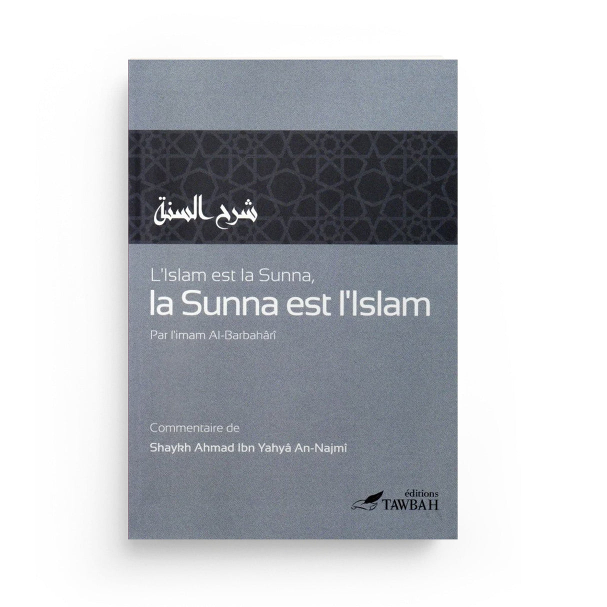L’islam est la Sunna,La Sunna est l’islam – Imam Al-Barbahari – Tawbah Tawbah