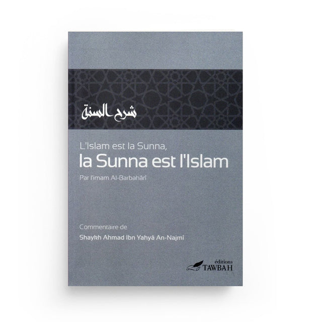 L’islam est la Sunna,La Sunna est l’islam – Imam Al-Barbahari – Tawbah Tawbah