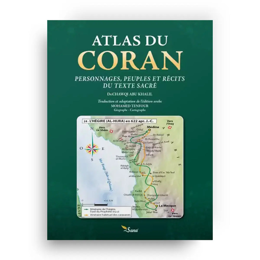 Atlas du Coran - Dr Shawqi Abu Khalil (Éditions Sana)