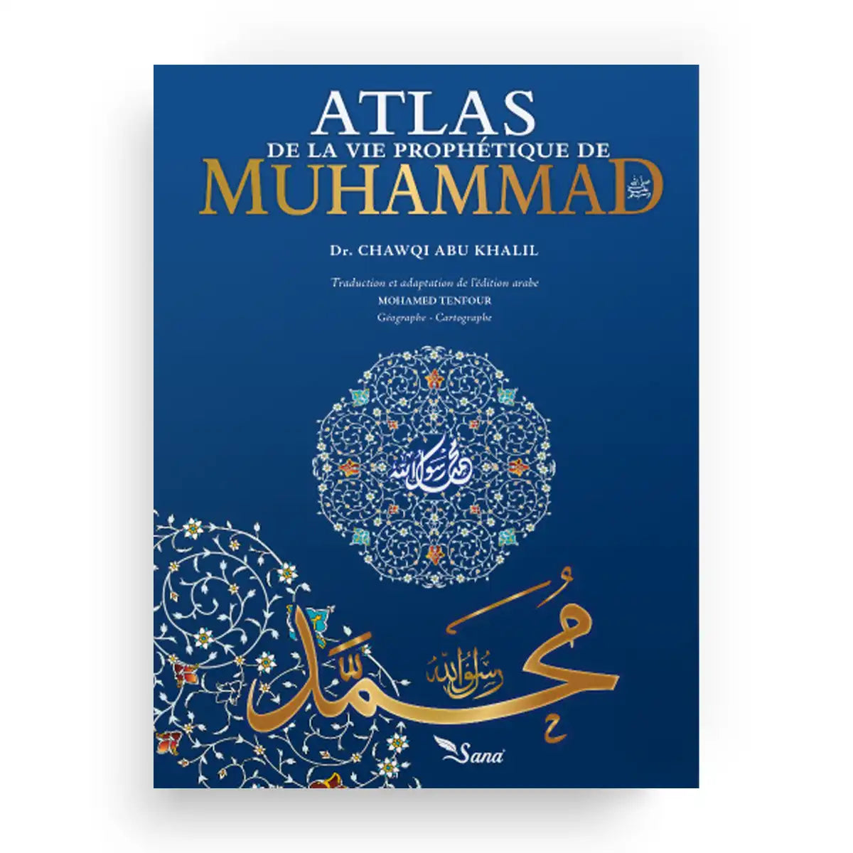 Atlas de la Vie Prophétique - Muhammad (Sîrah) - Chawqi Abu Khalil