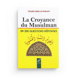 La croyance du musulman en 200 questions-réponses - Shaykh Hâfiz Al-Hakamî Al-Hadîth