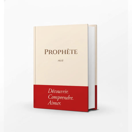 Le Prophète - Récit : Découvrir, Comprendre, Aimer