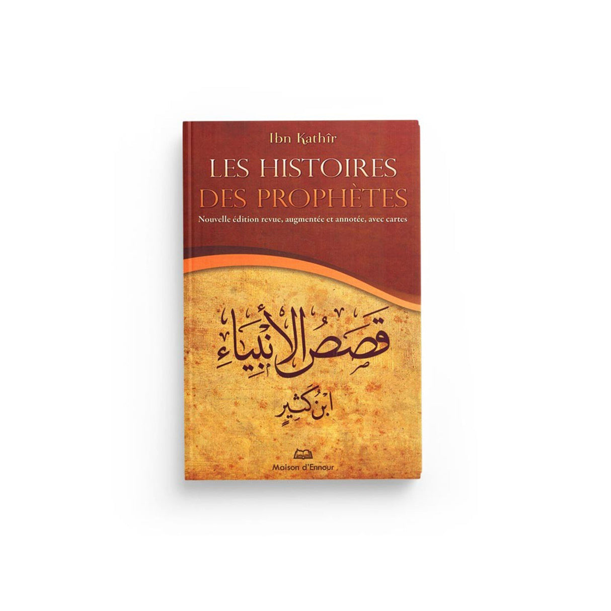 Les Histoires des Prophètes – Ibn Kathîr Maison d’Ennour 1ns2s0-7q.myshopify.com Maison d’Ennour