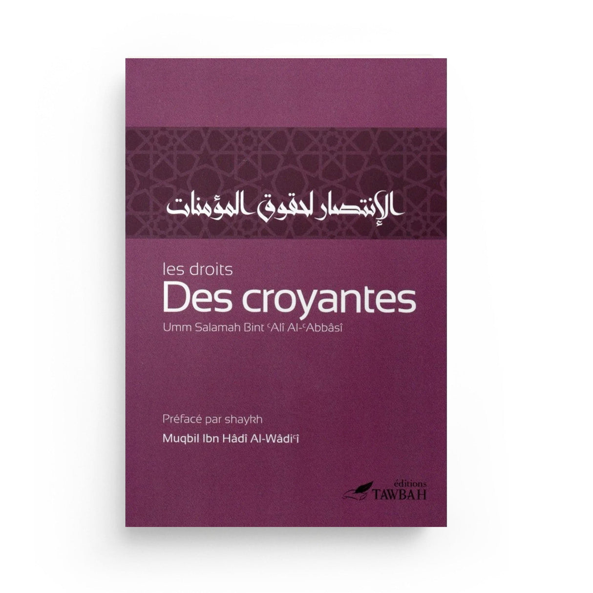 Les droits des croyantes - Umm Salamah Al-‘Abbâsi - Éditions Tawbah Tawbah
