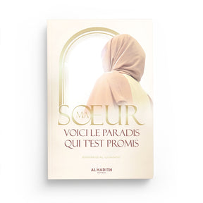 Ma sœur, voici le Paradis qui t’est promis - Islema.fr 1ns2s0-7q.myshopify.com Al-Hadîth