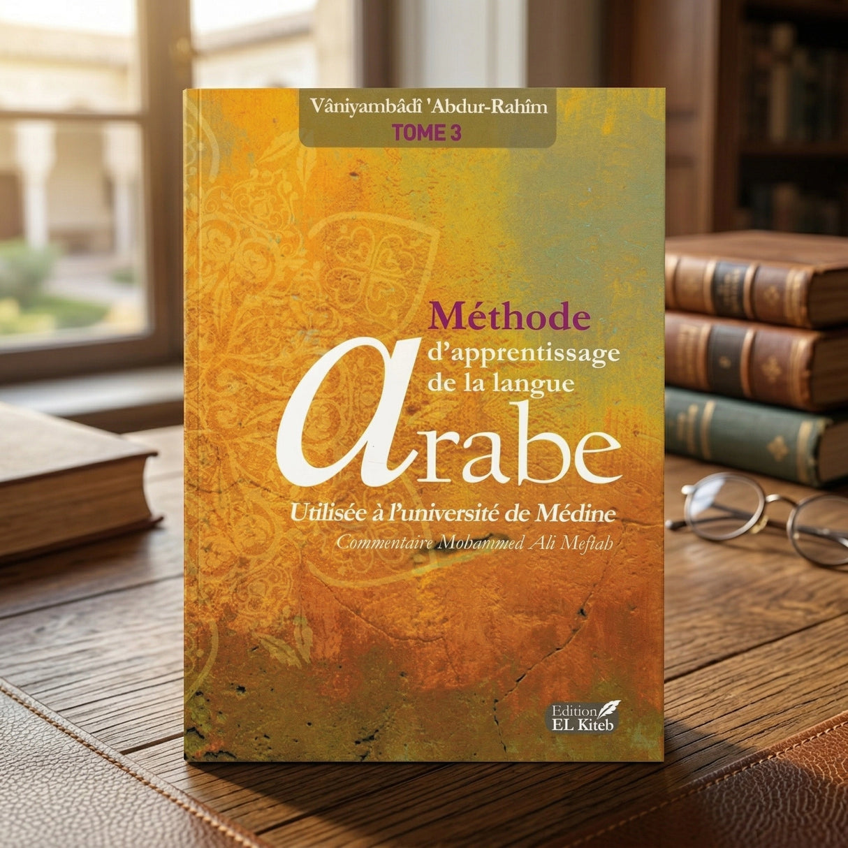 Méthode de Médine - Tome 3 - Apprentissage de la langue arabe - El-Kiteb