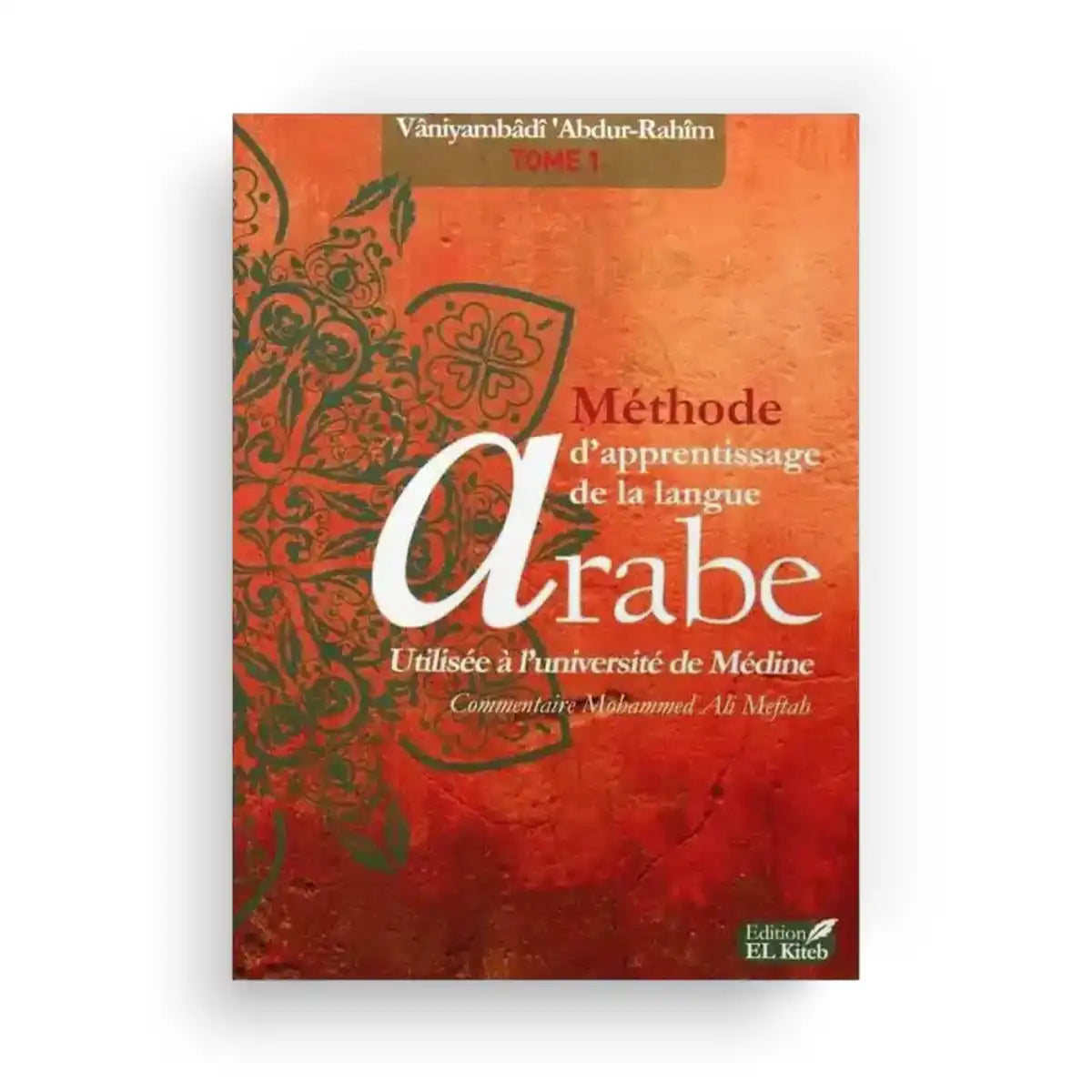 Méthode de Médine - Tome 1 - Apprentissage de la langue arabe - El-Kiteb