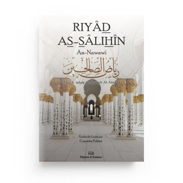 Riyâd as‑Sâlihîn (Les Jardins des Vertueux)  – Imam An‑Nawâwî Maison d’Ennour