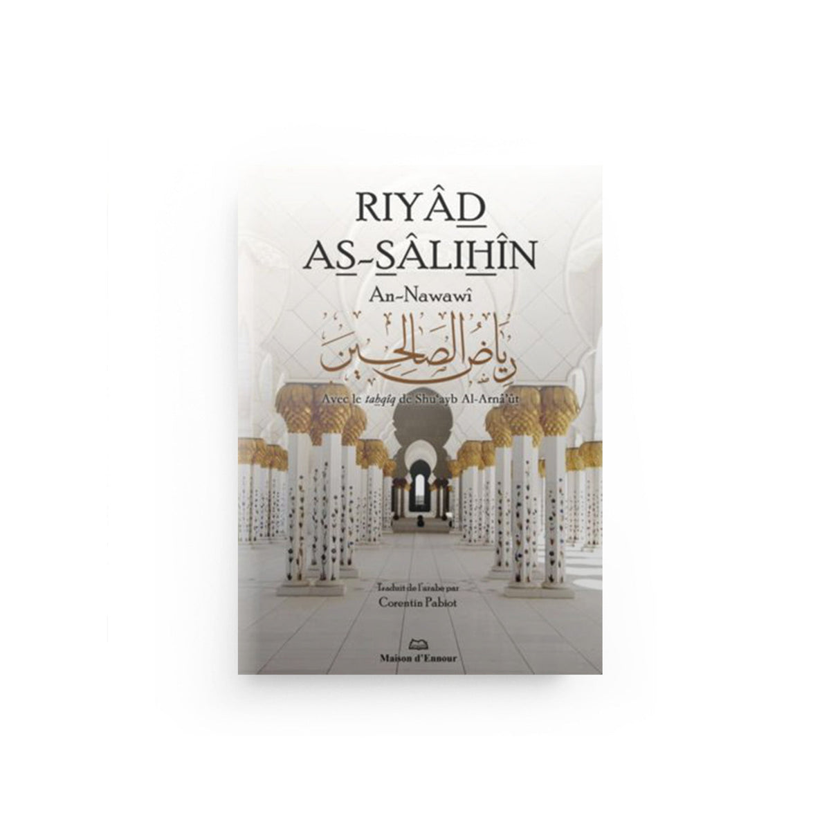 Riyâd as‑Sâlihîn (Les Jardins des Vertueux)  – Imam An‑Nawâwî Maison d’Ennour 1ns2s0-7q.myshopify.com Maison d’Ennour