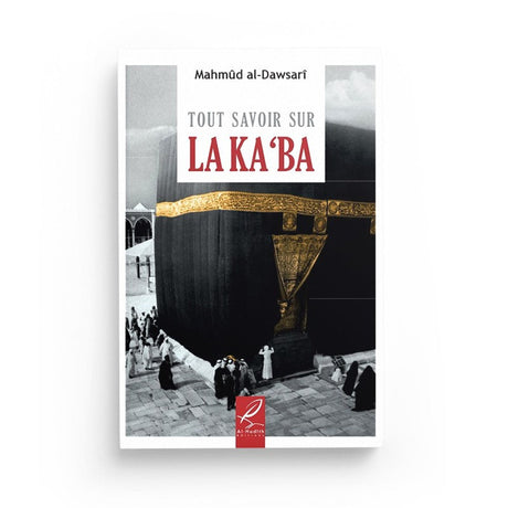 Tout savoir sur la Ka‘ba – Mahmud Al-Dawsari Al-Hadîth