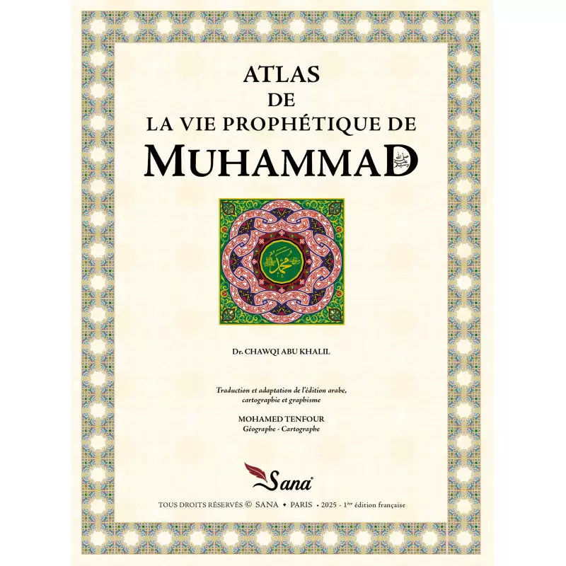 Atlas de la Vie Prophétique - Muhammad (Sîrah) - Chawqi Abu Khalil