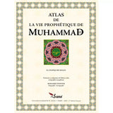 Atlas de la Vie Prophétique - Muhammad (Sîrah) - Chawqi Abu Khalil