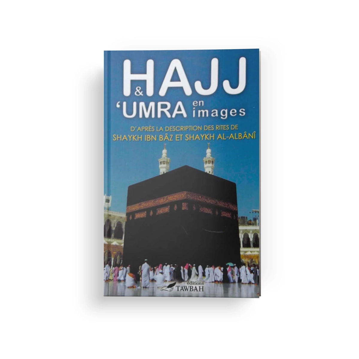 Hajj et 'Oumrah en images - Éditions Tawbah