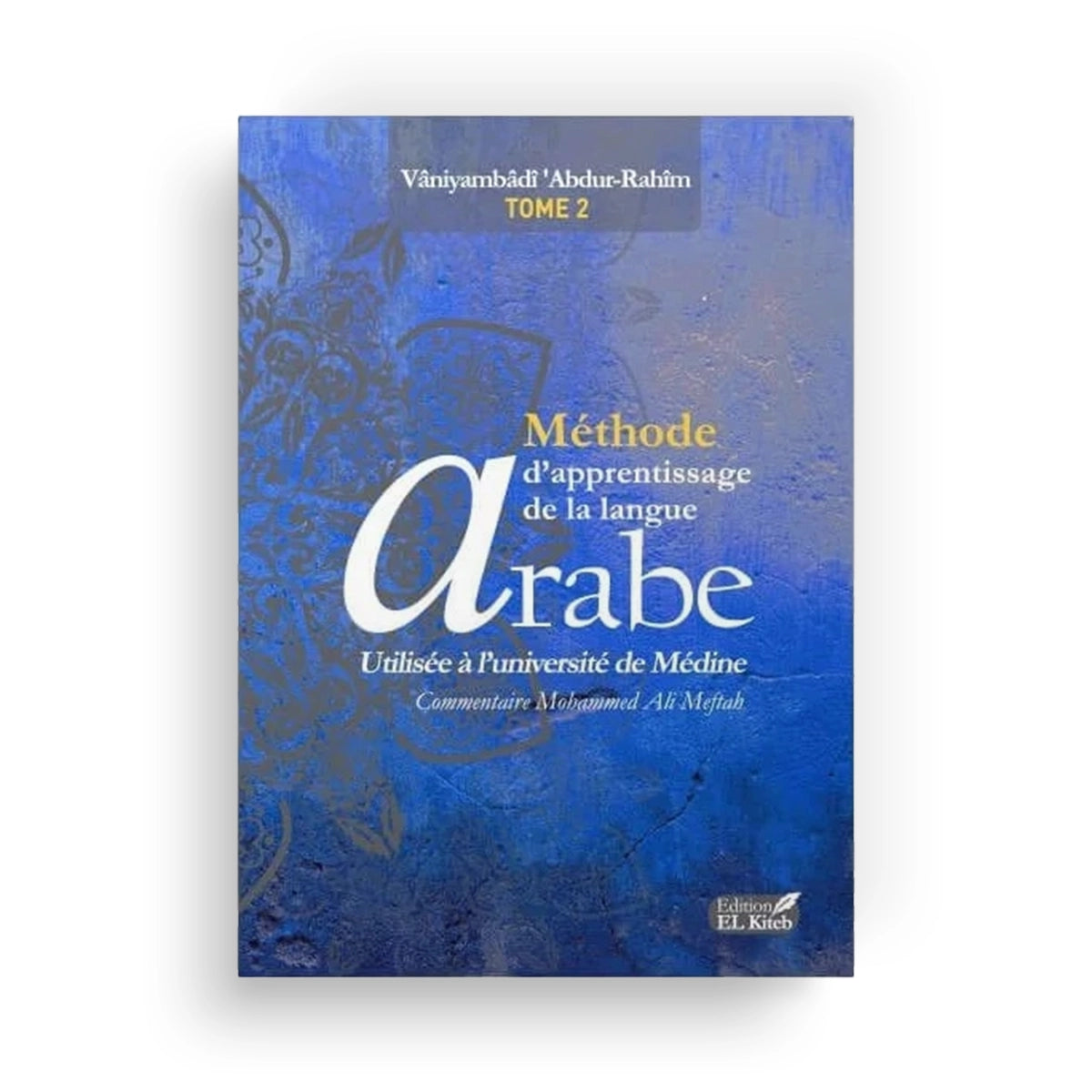 Méthode de Médine - Tome 2 - Apprentissage de la langue arabe - El-Kiteb